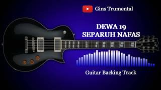 Guitar Backing Track  Dewa 19  Separuh Nafas [upl. by Maximilianus]