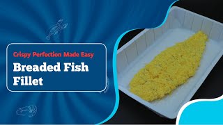 Breaded Fish Fillet  READYTOCOOK VALUEADDED PRODUCT  VIDEO SERIES [upl. by Yrtnahc]