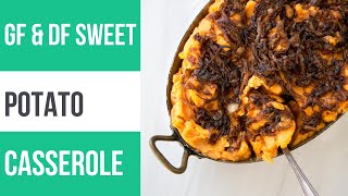 Mom’s Savory Sweet Potato Casserole Gluten and DairyFree [upl. by Nehgem156]