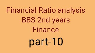 Financial Ratio analysis  part10  bbs 2nd years  finance [upl. by Lehar]