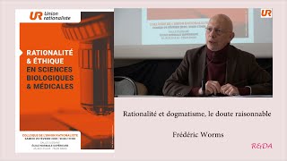 Frédéric Worms Rationalité et dogmatisme le doute raisonnable [upl. by Ahsoj]