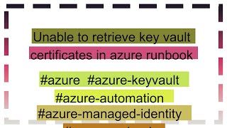 Unable to retrieve key vault certificates in azure runbook [upl. by Ahsikel]