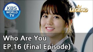 Who Are You EP16 Final Episode SUB  KOR ENG CHN MLY VIE IND [upl. by Oinimreh]