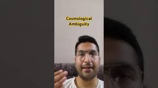 Interesting Cosmological Ambiguity youtubeshorts education [upl. by Ahsekram]