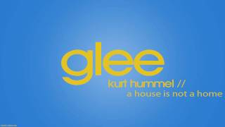 Glee  A House Is Not a Home Kurt Hummel HD  LYRCIS [upl. by Hayikaz]