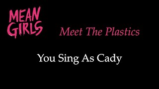 Mean Girls  Meet the Plastics  KaraokeSing With Me You Sing Cady [upl. by Ressay]