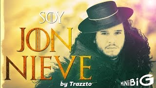 Soy Jon Nieve by Trazzto [upl. by Odlavso]