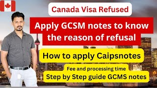 How to apply CAIPS notes after Canada Visa Refusal  StepbyStep Guide to Applying for GCMS Notes [upl. by Atiram37]