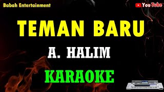 TEMAN BARU  A HALIM  KARAOKE [upl. by Triplett]