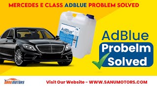 Mercedes E Class Adblue Problem Solved  Less Cost Effective [upl. by Honeywell]