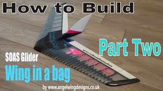 How to build the SOAS Wing in a bag glider by Angelwing Designs part 2 [upl. by Ibmab]