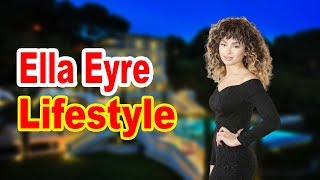 Ella Eyre Lifestyle 2020 ★ Boyfriend amp Biography [upl. by Adnahc]