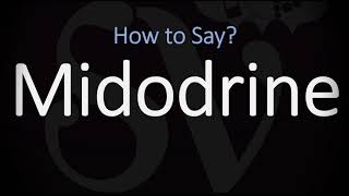 How to Pronounce Midodrine CORRECTLY [upl. by Adnilev]