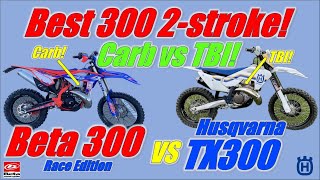 Best 300 2Stroke Carb vs Fuel Injection 2024 Beta 300 Race Edition vs 2023 Husky TX300 [upl. by Whang166]