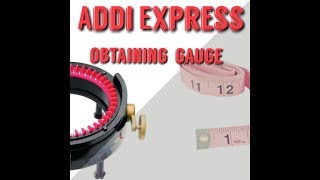 Addi Express  how to obtain correct gauge [upl. by Novah]