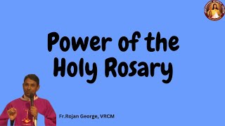 Power of the Holy Rosary  Fr Rojan George VRCM [upl. by Ahcsim210]