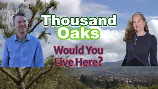 Asking If Thousand Oaks California Is A Good Place To Live [upl. by Esoranna]