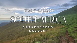 20241110 Day 3  Drakensberg Descending the Mountains [upl. by Eillehs960]