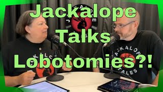 Tops amp Lobotomies  Jackalope Tales Podcast [upl. by Blodgett439]