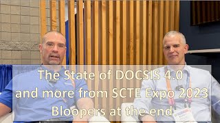 The State of DOCSIS 40 and more from SCTE Expo 2023  bloopers at the end [upl. by Rosenblum599]