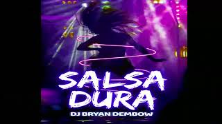 MIX SALSA DURA Barranquilla Me Quedo Me Liberé La Rebelión Ojitos Chinos DJ Bryan Dembow [upl. by Vanda697]