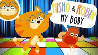 My Body  Sing and Dance  Misho and Robin Songs for Kids [upl. by Desimone]