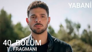 YABANİ 40 BÖLÜM FRAGMANI [upl. by Aba135]