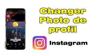 Comment changer sa photo de profil sur Instagram [upl. by Quintessa]