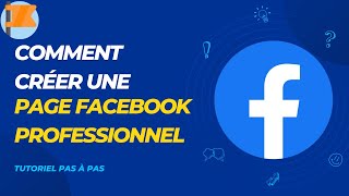 Comment créer une Page Facebook Professionnel  Tutoriel pas à pas 2024 [upl. by Adnoryt]