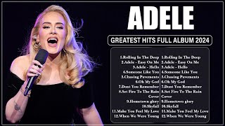 ADELE Greatest Hits 2024  Best Songs Collection Full Album  The Best Of ADELE [upl. by Neitsirhc]