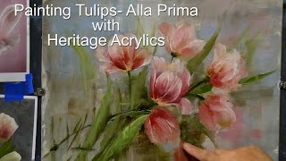 Painting Tulips Alla Prima with Heritage Acrylilcs [upl. by Esereht]