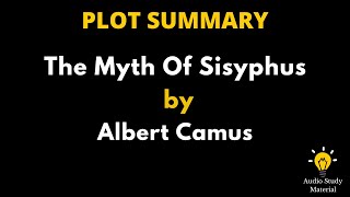 Plot Summary Of The Myth Of Sisyphus By Albert Camus  The Myth Of Sisyphus [upl. by Allyson]