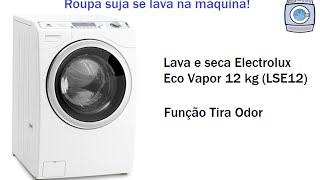 Lava e seca Electrolux Eco Vapor 12 kg LSE12  Função Tira Odor [upl. by Hteik51]