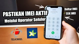 Pastikan IMEI Aktif  CARA MENDAFTARKAN IMEI amp CEK HP melalui Operator Seluler XL amp Telkomsel [upl. by Olra]