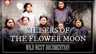 The Osage Murders and quotKillers of the Flower Moonquot  Wild West Documentary [upl. by Haskell]