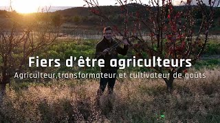 Fiers dêtre agriculteurs  Agriculteur transformateur et cultivateur de goûts [upl. by Dryfoos]