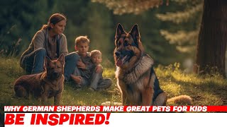 Why German Shepherds Make Great Pets for Kids [upl. by Smeaj]