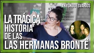 LA TRÁGICA HISTORIA DE LAS HERMANAS BRONTË  LectorasOrgullosas [upl. by Staten523]