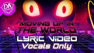 Moving Up in the World Vocals Only DAGames [upl. by Pegma149]