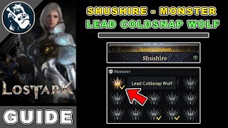 Lead Coldsnap Wolf Monster Location in Lost Ark  Shushire Locations Guide [upl. by Teews194]