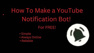 How To Make a YouTube Notification Bot For FREE [upl. by Gulgee887]