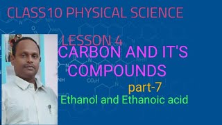 class 10th physical science lesson4 Carbon and its compounds part7 Ethanol and Etanoic acid [upl. by Amle207]