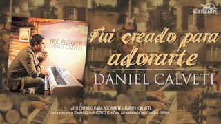 Daniel Calveti  «Fui creado para adorarte» video sencillo [upl. by Montfort]