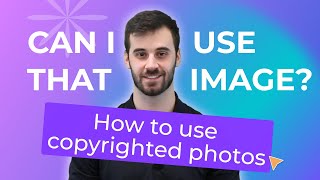 Can I Use That Picture in My Design How to Legally Use Copyrighted Images Online [upl. by Leval8]