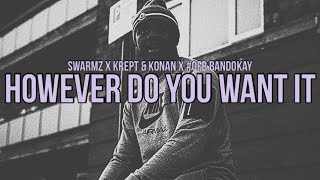 Swarmz  However Do You Want It Lyrics ft OFB Bandokay amp Krept amp Konan [upl. by Daj741]