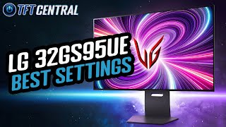 Best Settings Guide for the LG 32GS95UE 32quot dualmode OLED [upl. by Arec393]