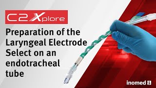 Preparation of the Laryngeal Electrode Select on an endotracheal tube  inomed [upl. by Rhona]