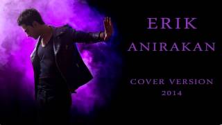 ErikAnirakan Live cover version 2014 [upl. by Garfield]