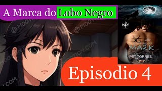 Anime Romance A MARCA DO LOBO NEGRO Episodio 4 O Medo de Amarílis [upl. by Nosduj]