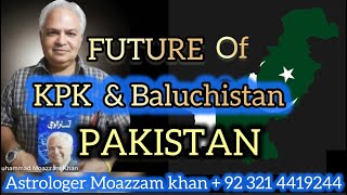 Future of KPK amp BALUCHISTAN [upl. by Phaih100]